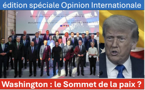 Washington : le Sommet de la paix ? Edition spéciale Opinion Internationale