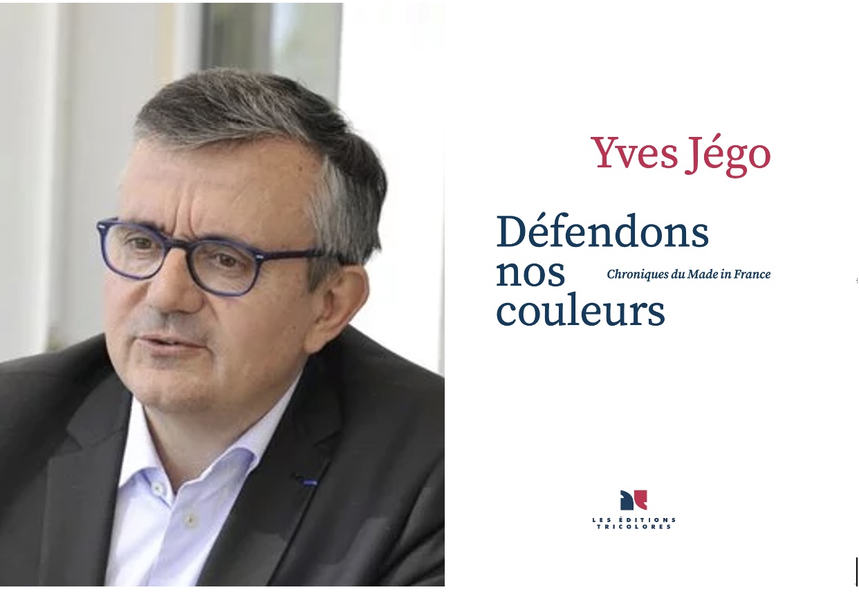 « Défendre nos couleurs, c’est produire français ! » Le livre et l’interview d’Yves Jégo