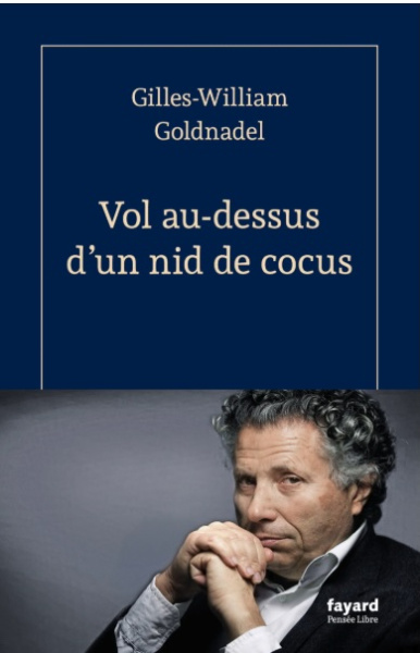 Gilles-William Goldnadel : « Même cocu, je ne suis que combat ! »