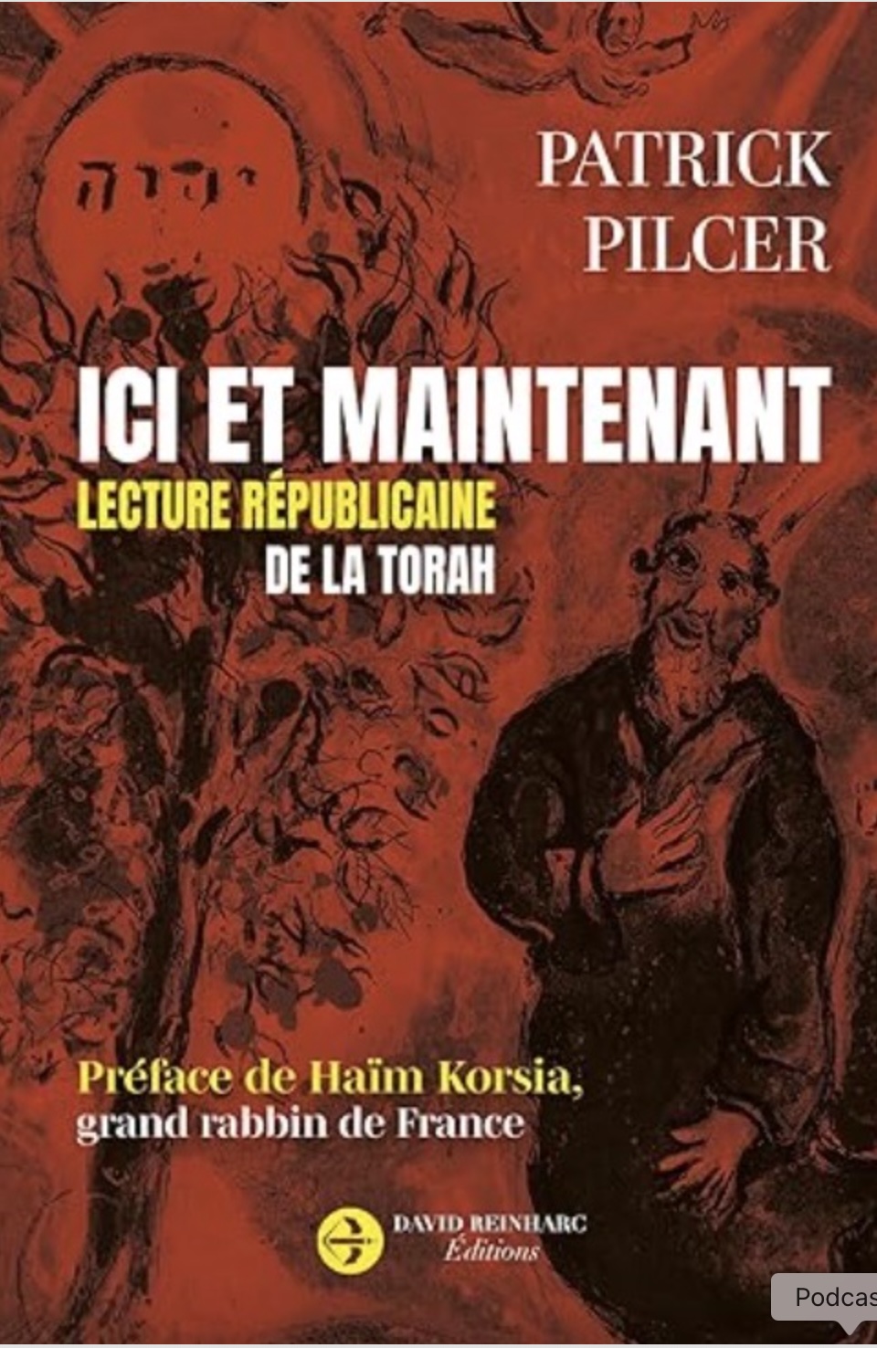Une lecture républicaine de la Torah : le défi paradoxalement si laïc que relève Patrick Pilcer dans son livre « Ici et Maintenant »