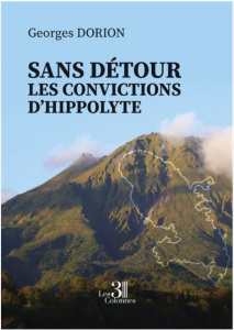 Georges Dorion - Sans détour, les convictions d’Hippolyte