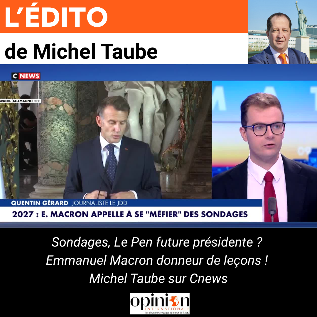 Sondages, Le Pen future présidente ? Emmanuel Macron donneur de leçons ! Michel Taube sur Cnews