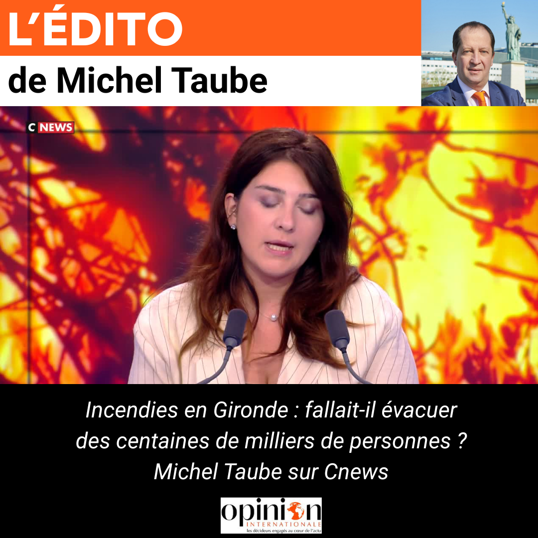 Incendies en Gironde : fallait-il évacuer des centaines de milliers de personnes ? Michel Taube sur Cnews