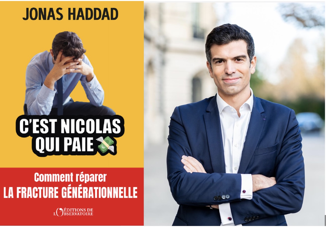 Jonas Haddad : avec la nouvelle fracture sociale, « C’est Nicolas qui paie » ! Un livre et un entretien.